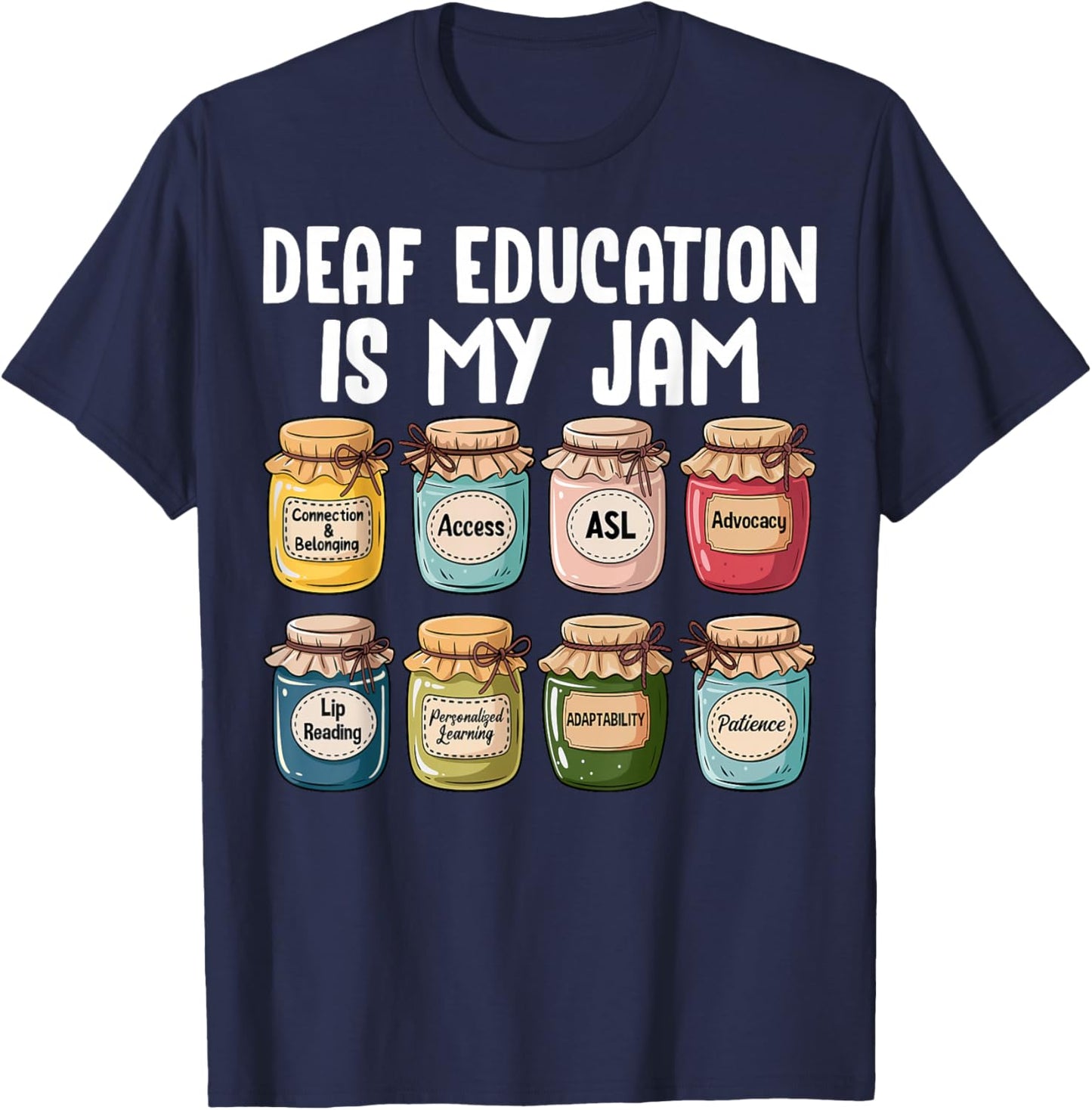 Deaf Education is My Jam ASL American Sign Language Teacher T-Shirt - T-Shirt | Navy