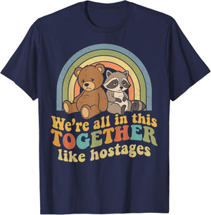 Funny We're All in This Together Like Hostages Retro Meme T-Shirt - T-Shirt | Navy