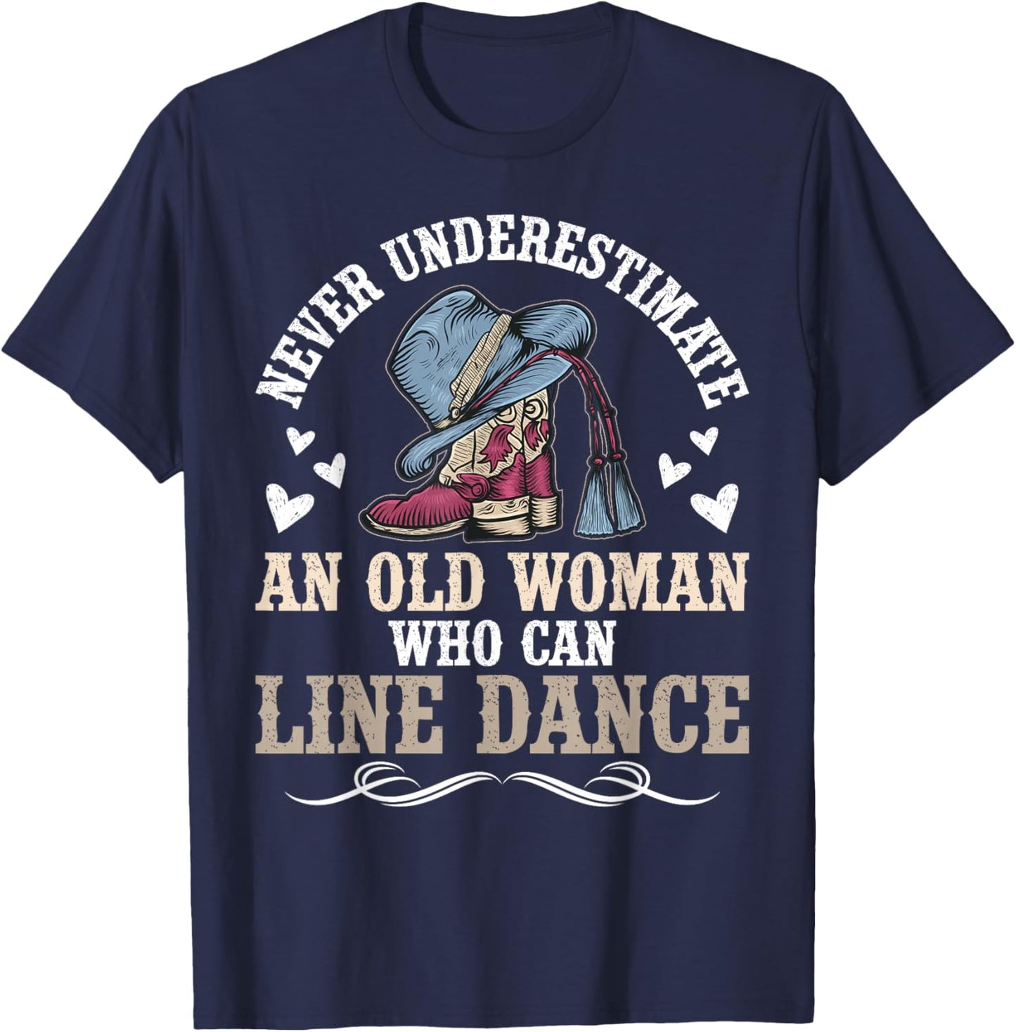 Old Woman Who Can Line Dance Line Dancer Line Dancing T-Shirt - T-Shirt | Navy