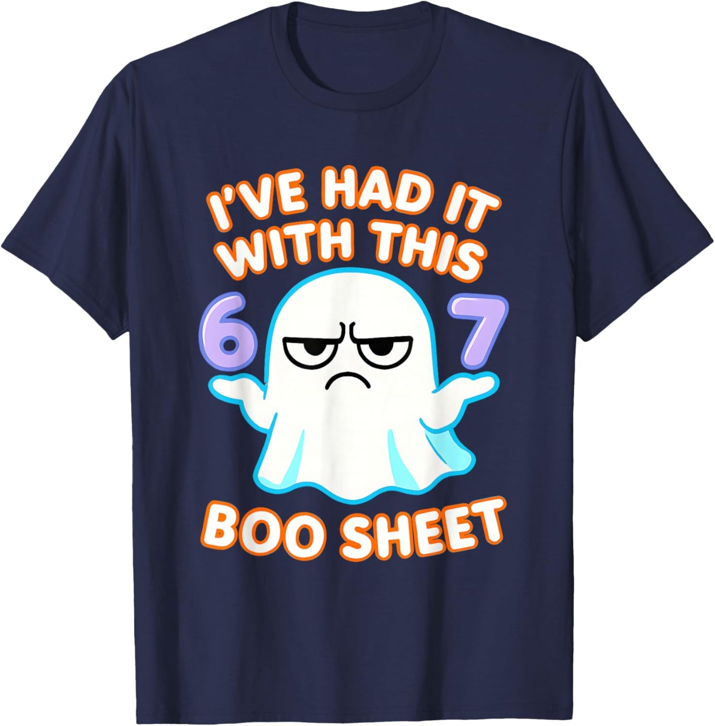 67 Halloween Costume Boo Sheet 6 7 Meme Six Seven Brainrot T-Shirt - T-Shirt | Navy