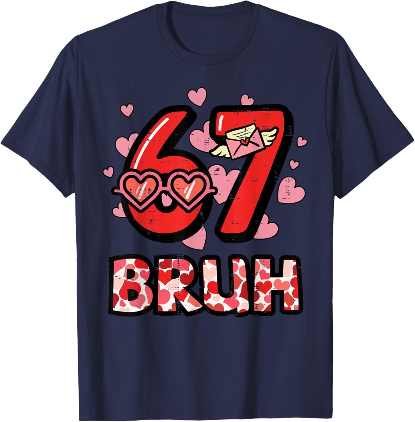 6 7 Valentines Day 67 Bruh Meme Six Seven Kids Boys Youth T-Shirt - T-Shirt | Navy