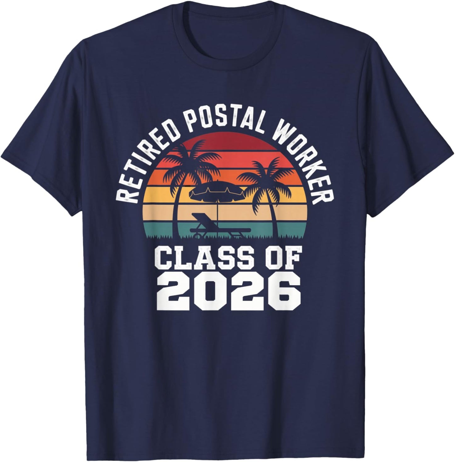 Retired Postal Worker Class of 2026 Retro Retirement Humor T-Shirt - T-Shirt | Navy