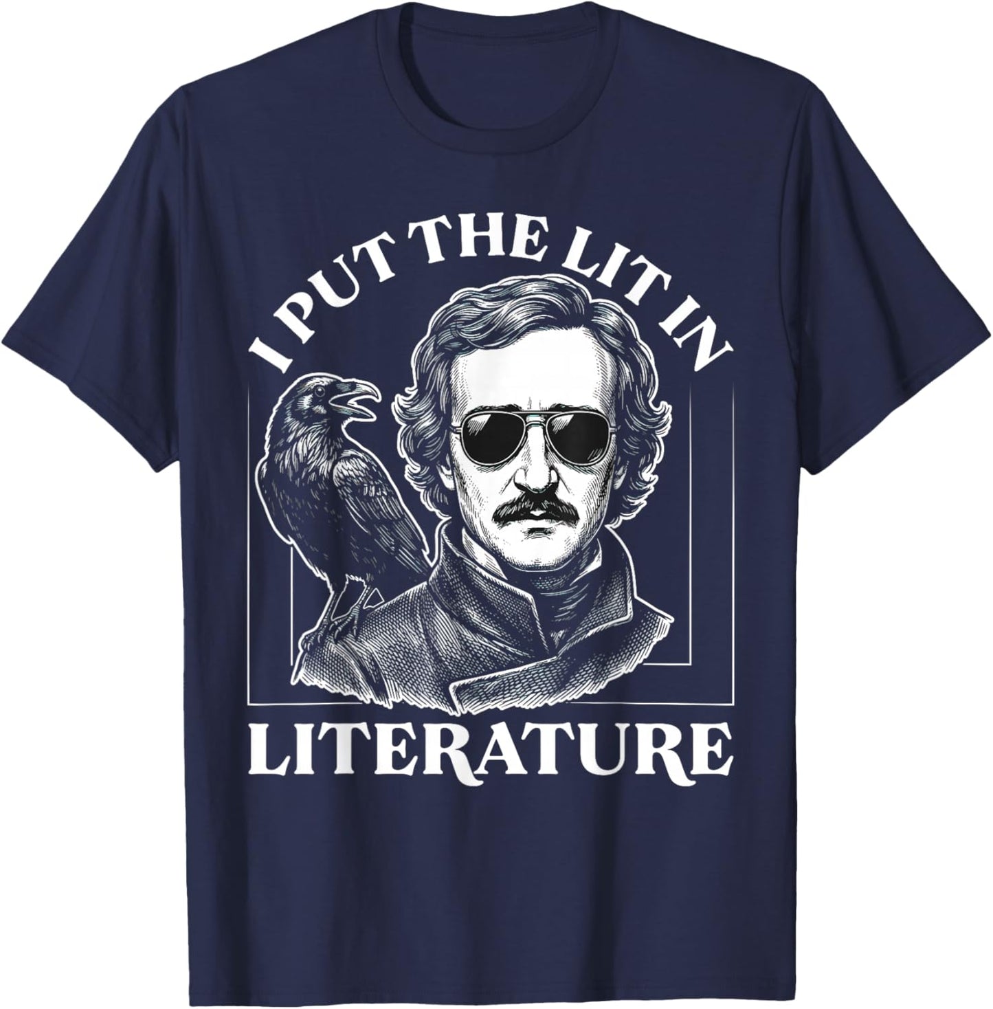 I Put The Lit in Literature Edgar Allan Poe Classic Horror T-Shirt - T-Shirt | Navy