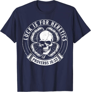 Luck is for Heretics Shamrock Funny Proverbs 16:33 T-Shirt - T-Shirt | Navy
