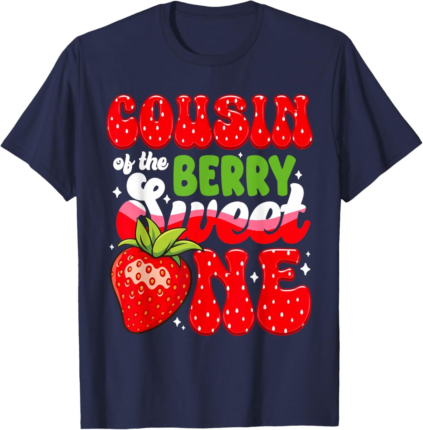 Cousin of The Berry Sweet One 1st Bday Strawberry T-Shirt - T-Shirt | Navy
