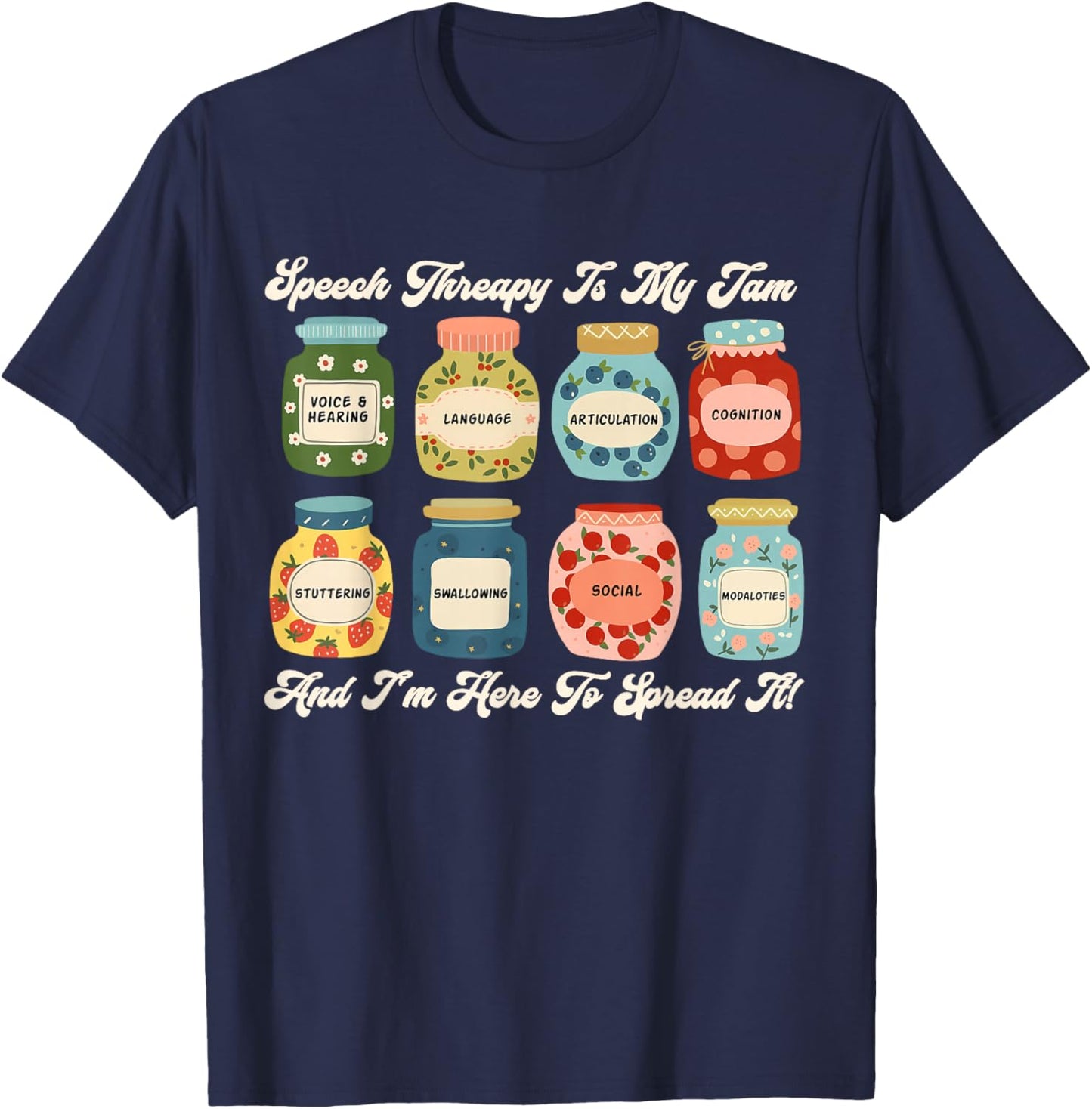 Speech Therapy is My Jam SLP Speech Language Pathology T-Shirt - T-Shirt | Navy