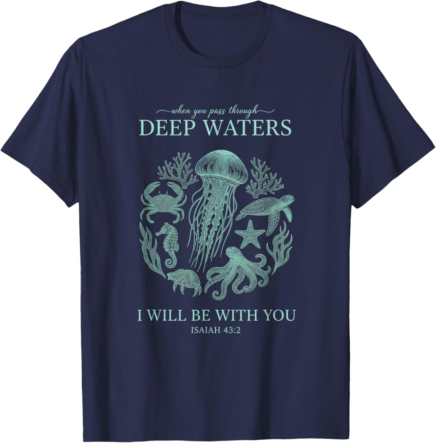 Christian Isaiah 43:2 Deep Waters Bible Verse OverFear T-Shirt - T-Shirt | Navy