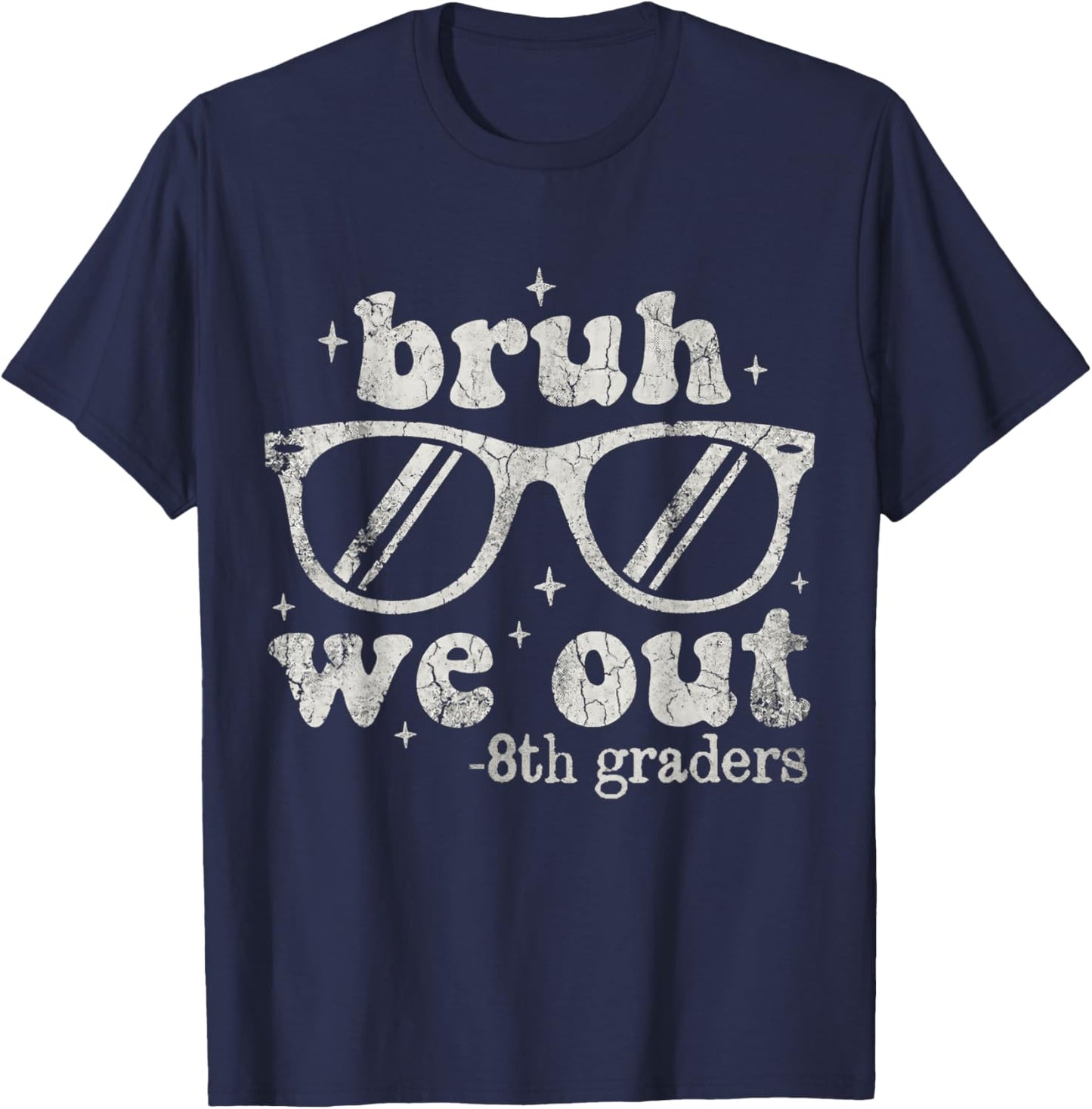 Bruh We Out 8th Graders Last Day of School Eighth 8th Grade T-Shirt - T-Shirt | Navy