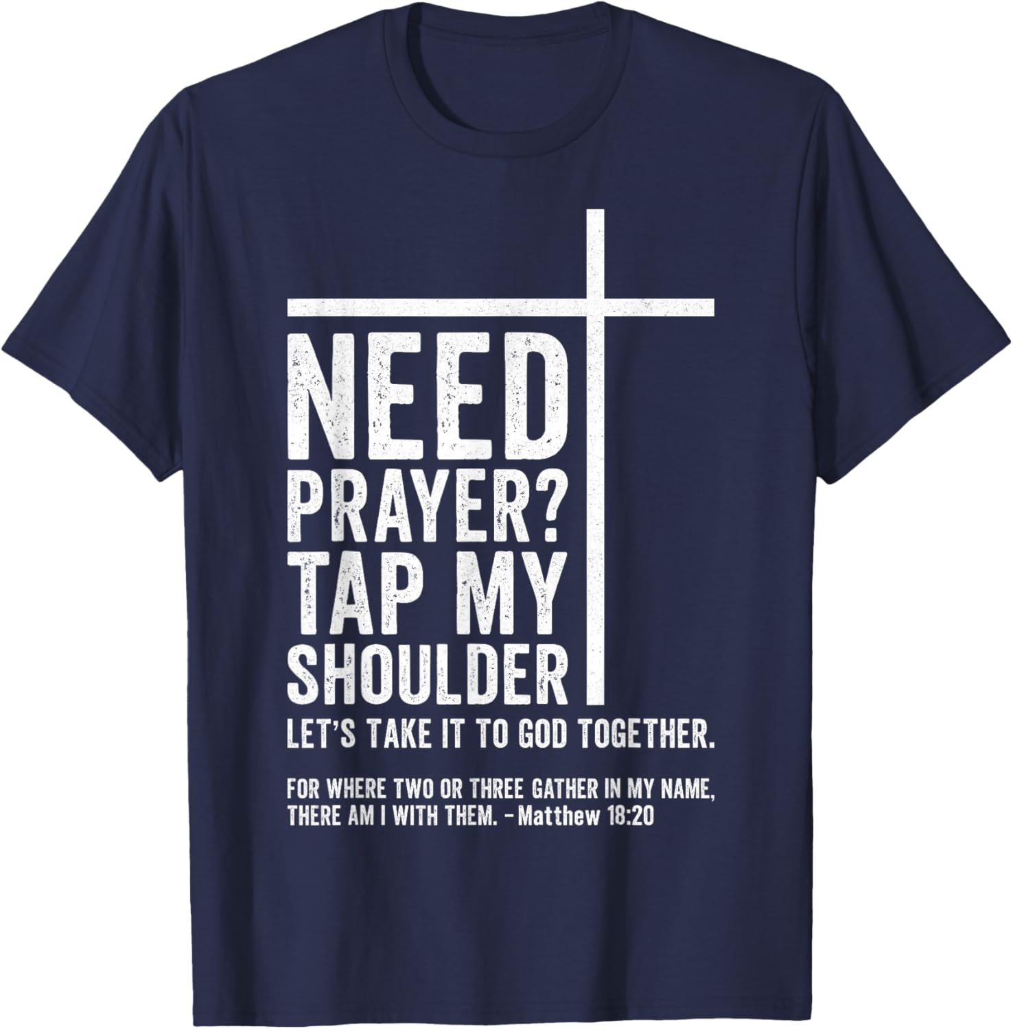 Bible Christian - Need Prayer Tap My Shoulder T-Shirt - T-Shirt | Navy