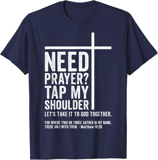Bible Christian - Need Prayer Tap My Shoulder T-Shirt - T-Shirt | Navy