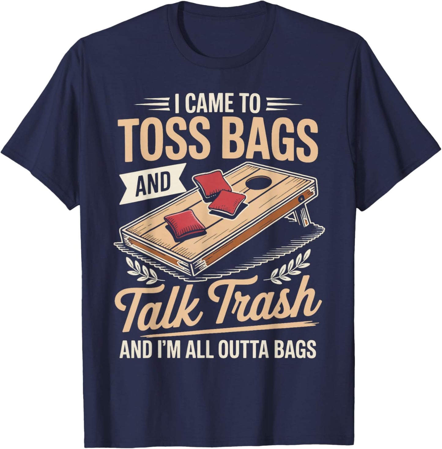 Toss Bags and Talk Cornhole Throwing Games Cornhole Player T-Shirt - T-Shirt | Navy
