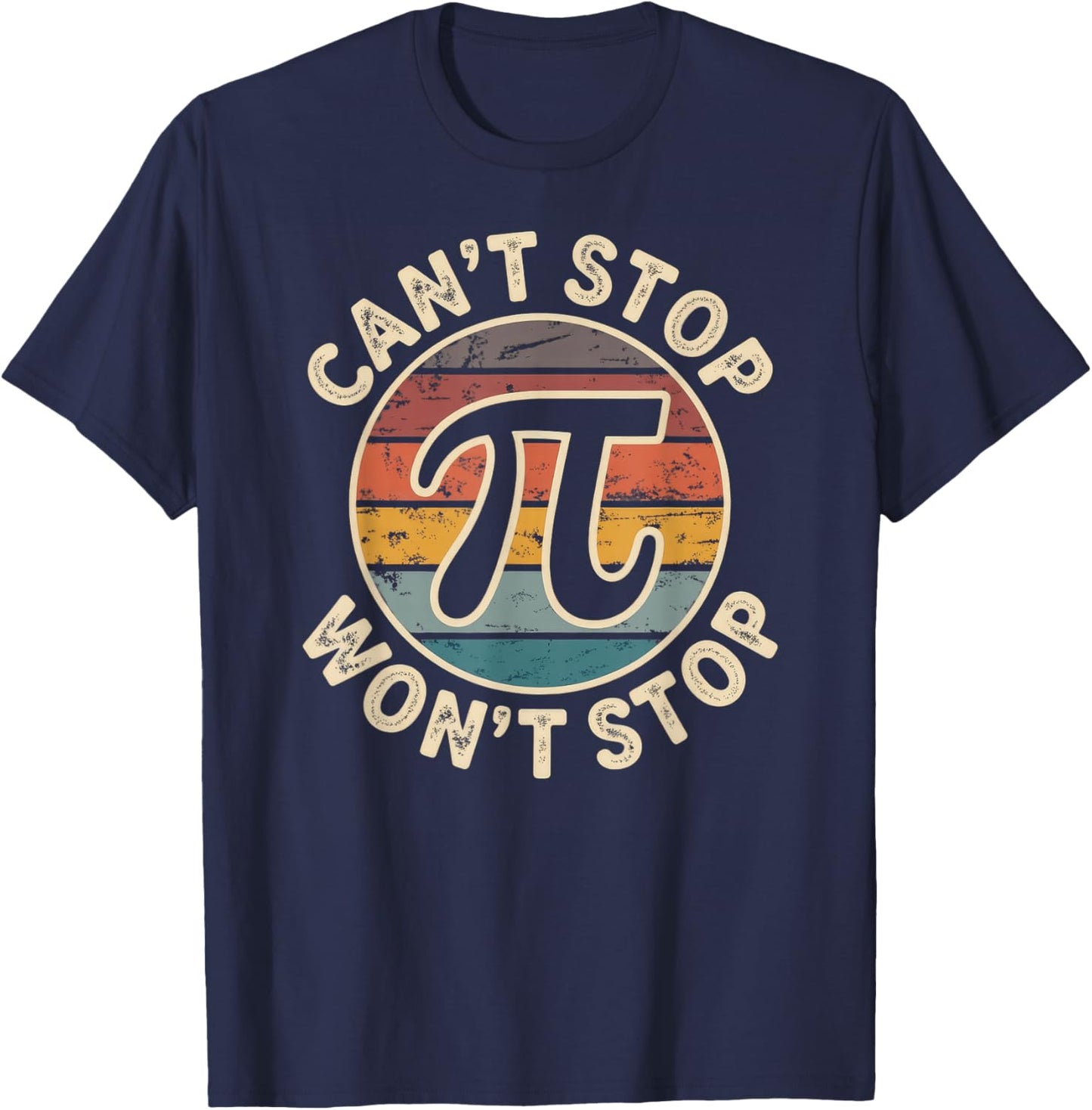 Can't Stop Pi Won't Stop Pi Day T-Shirt - T-Shirt | Navy