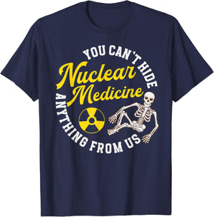 Nuclear Medicine Funny Nuc Med Nuclear Med T-Shirt - T-Shirt | Navy