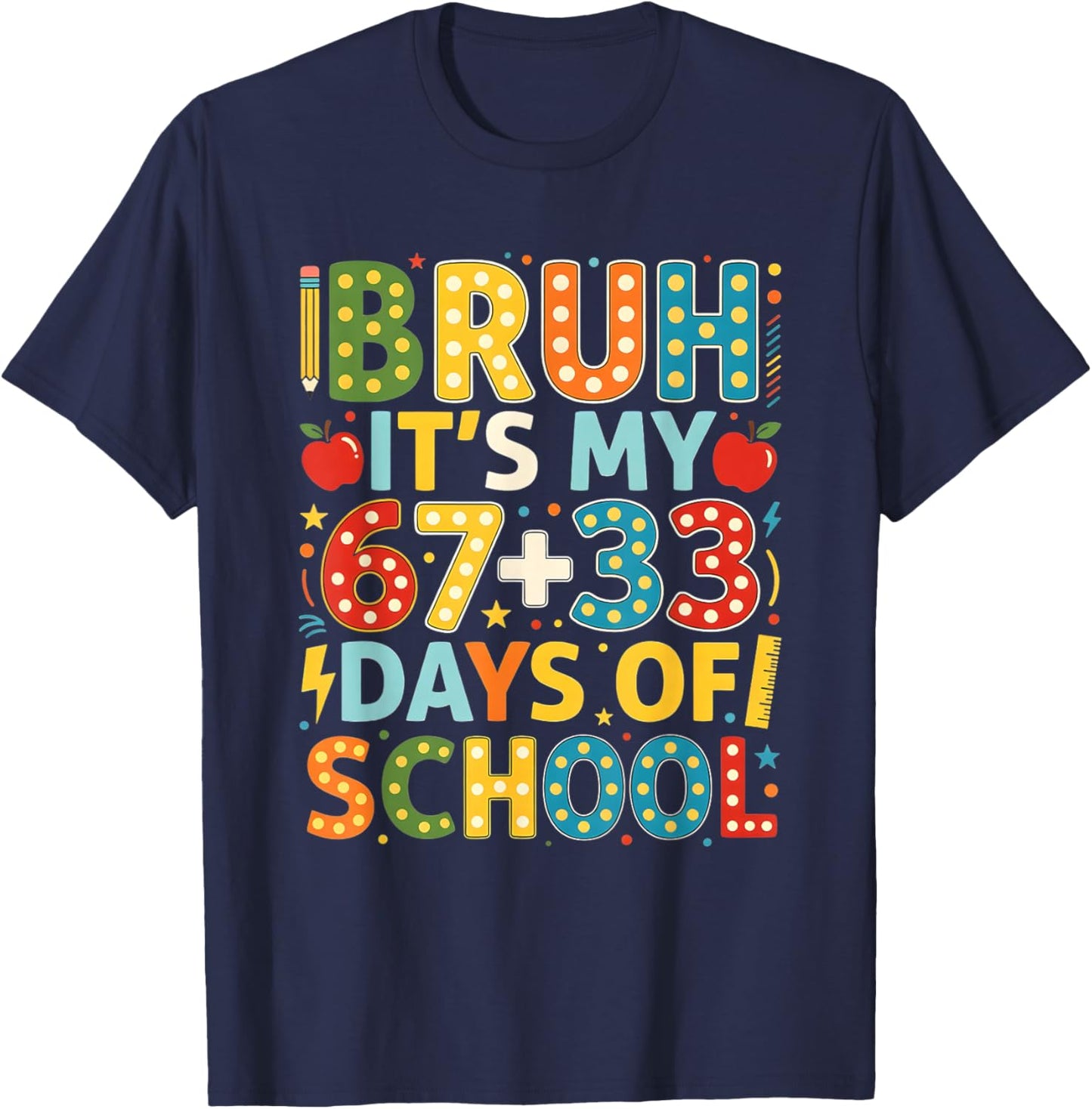 Bruh Its My 67 33 Days of School Funny Boys Kids 100th Day T-Shirt - T-Shirt | Navy
