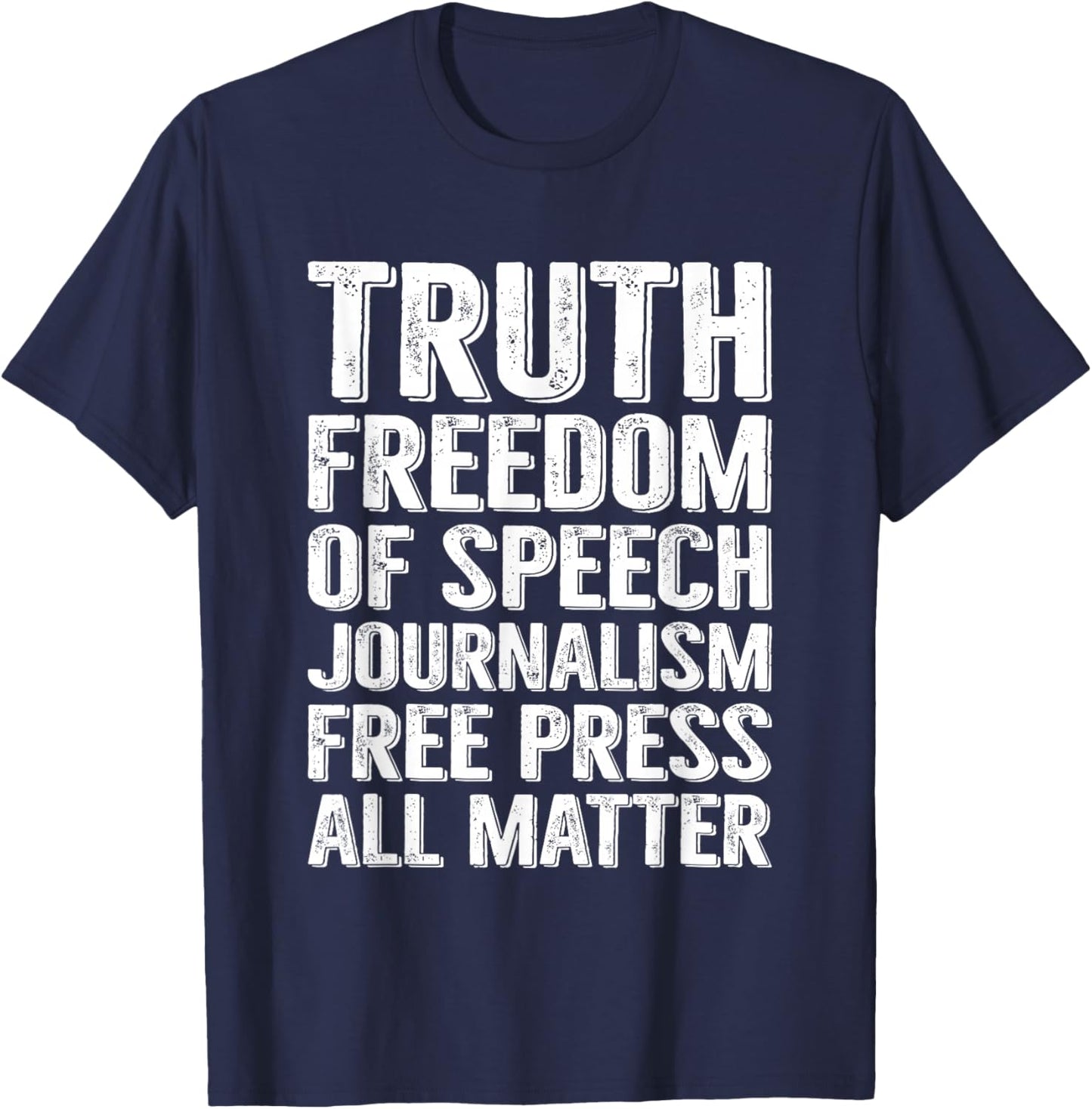 Truth Freedom of Speech Journalism Free Press 1st Amendment T-Shirt - T-Shirt | Navy