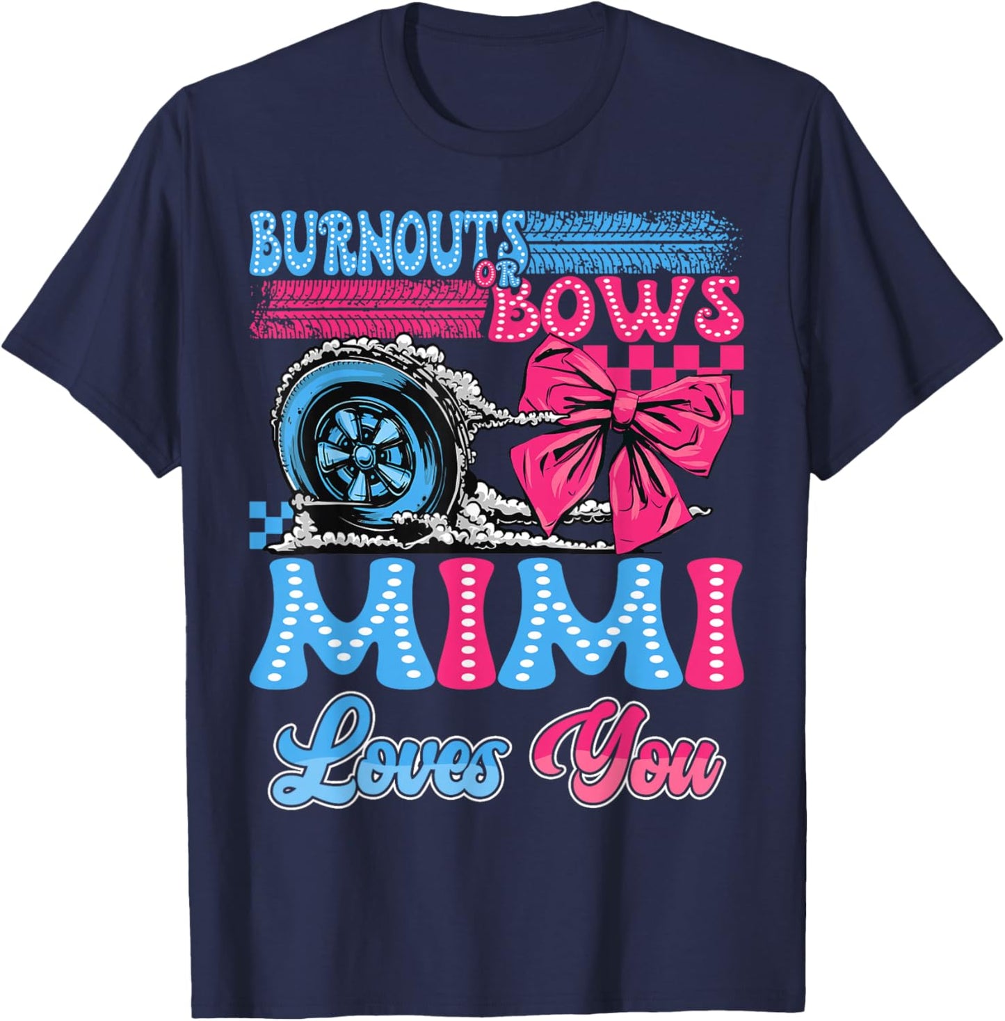 Burnouts or Bows Mimi Loves You Gender Reveal Party T-Shirt - T-Shirt | Navy