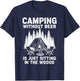 Camping Without Beer is Just Sitting in The Woods Funny T-Shirt - T-Shirt | Navy