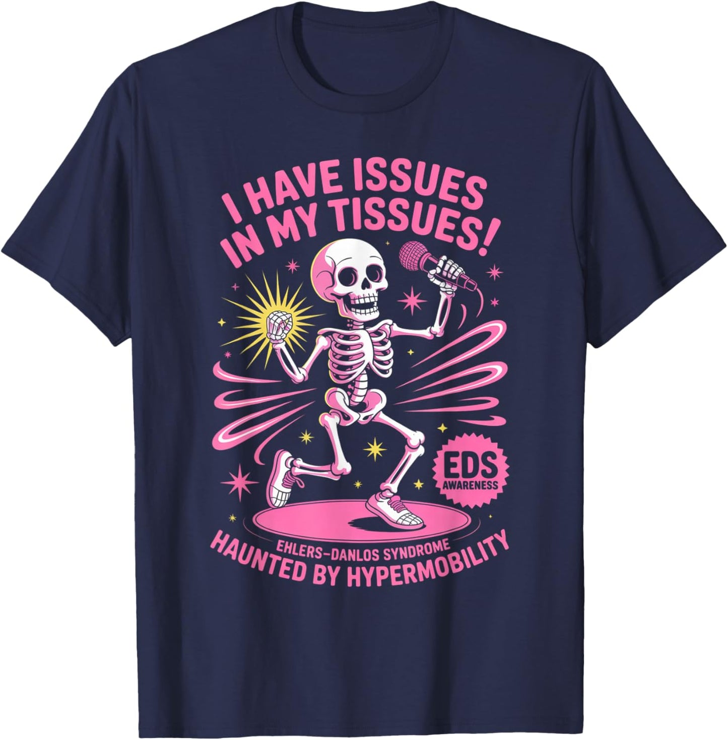 Issues in My Tissues Ehlers Danlos Syndrome Funny Awareness T-Shirt - T-Shirt | Navy