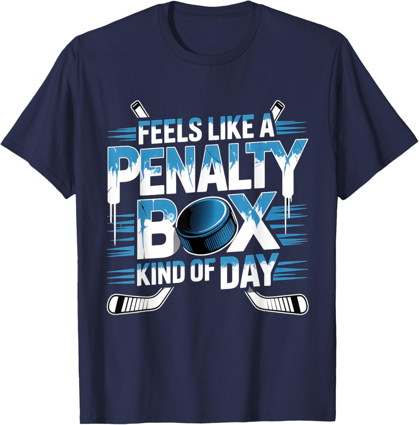 Feels Like A Penalty Box Kind of Day Funny Hockey T-Shirt - T-Shirt | Navy