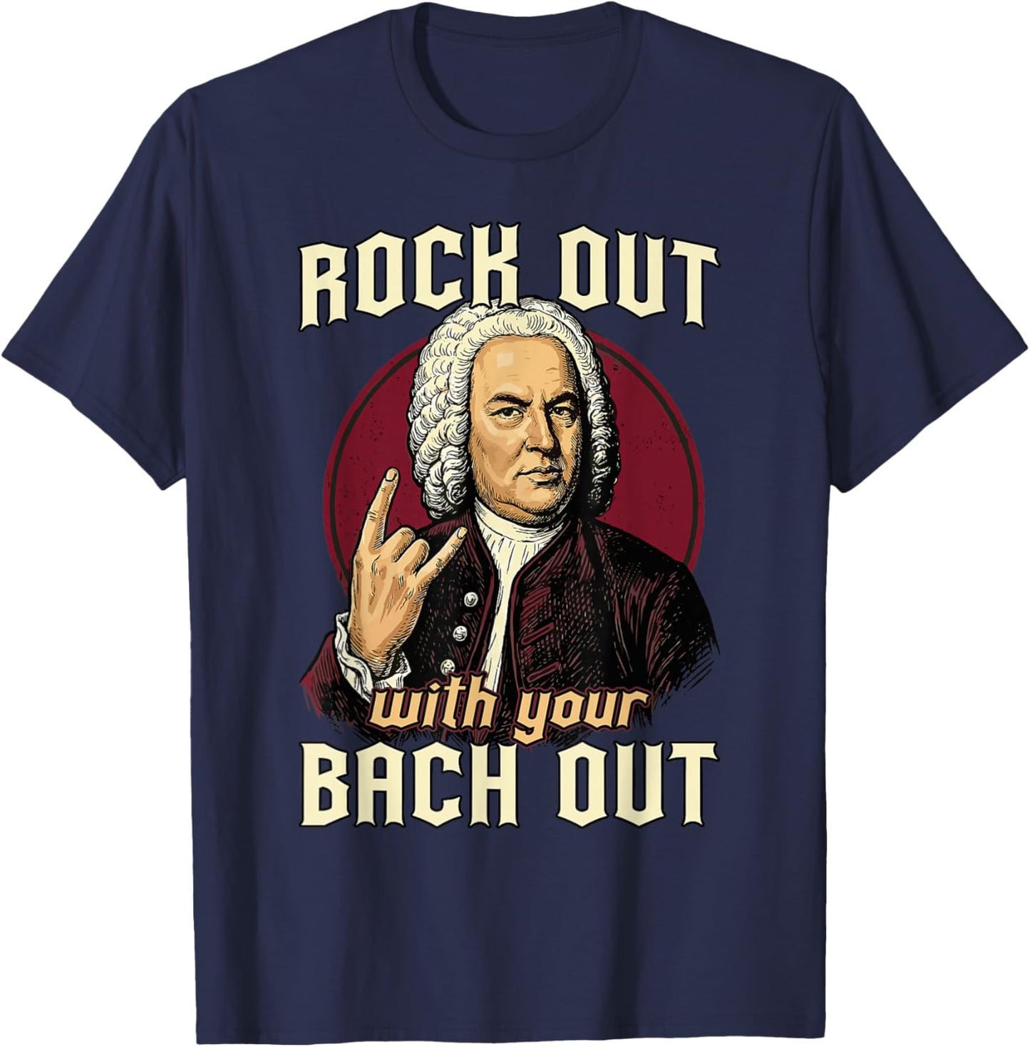 Funny J.S. Bach Out for Baroque Classical Musician T-Shirt - T-Shirt | Navy