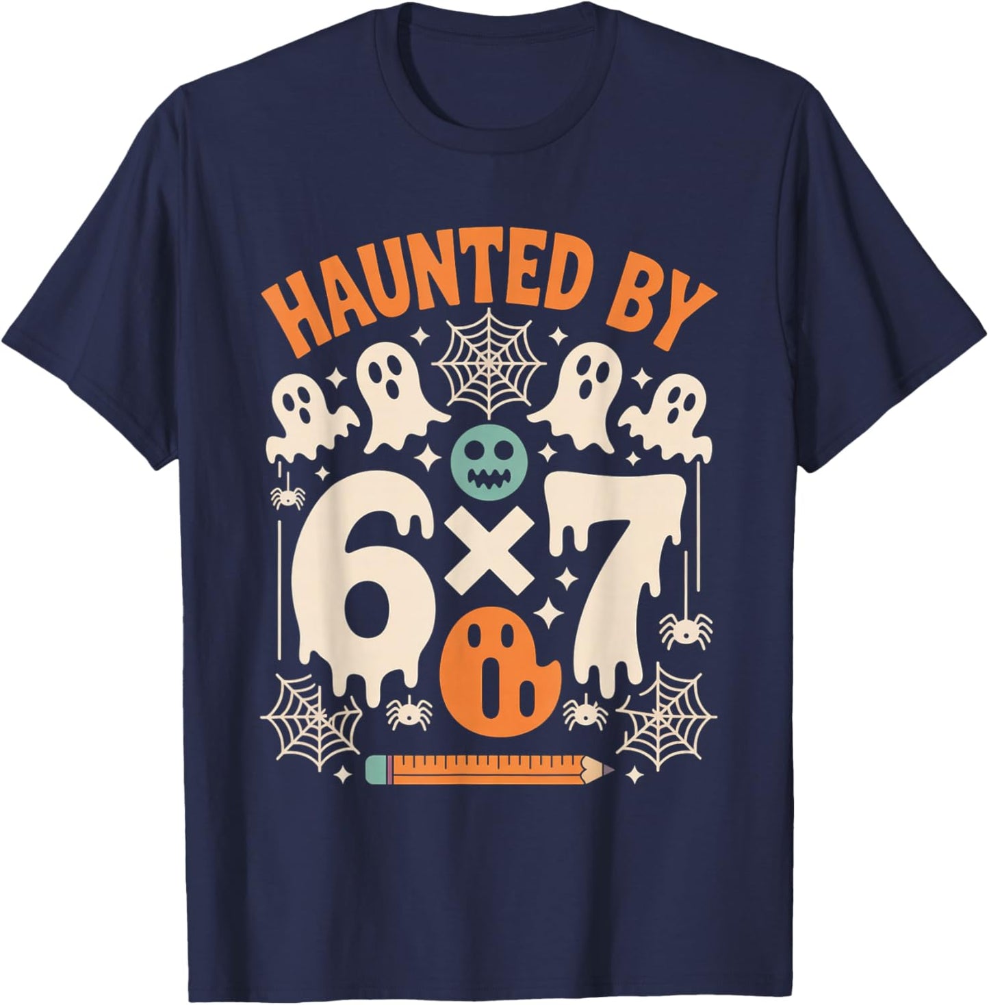 Haunted by 6x7 Funny Math Teacher Halloween Pun T-Shirt - T-Shirt | Navy
