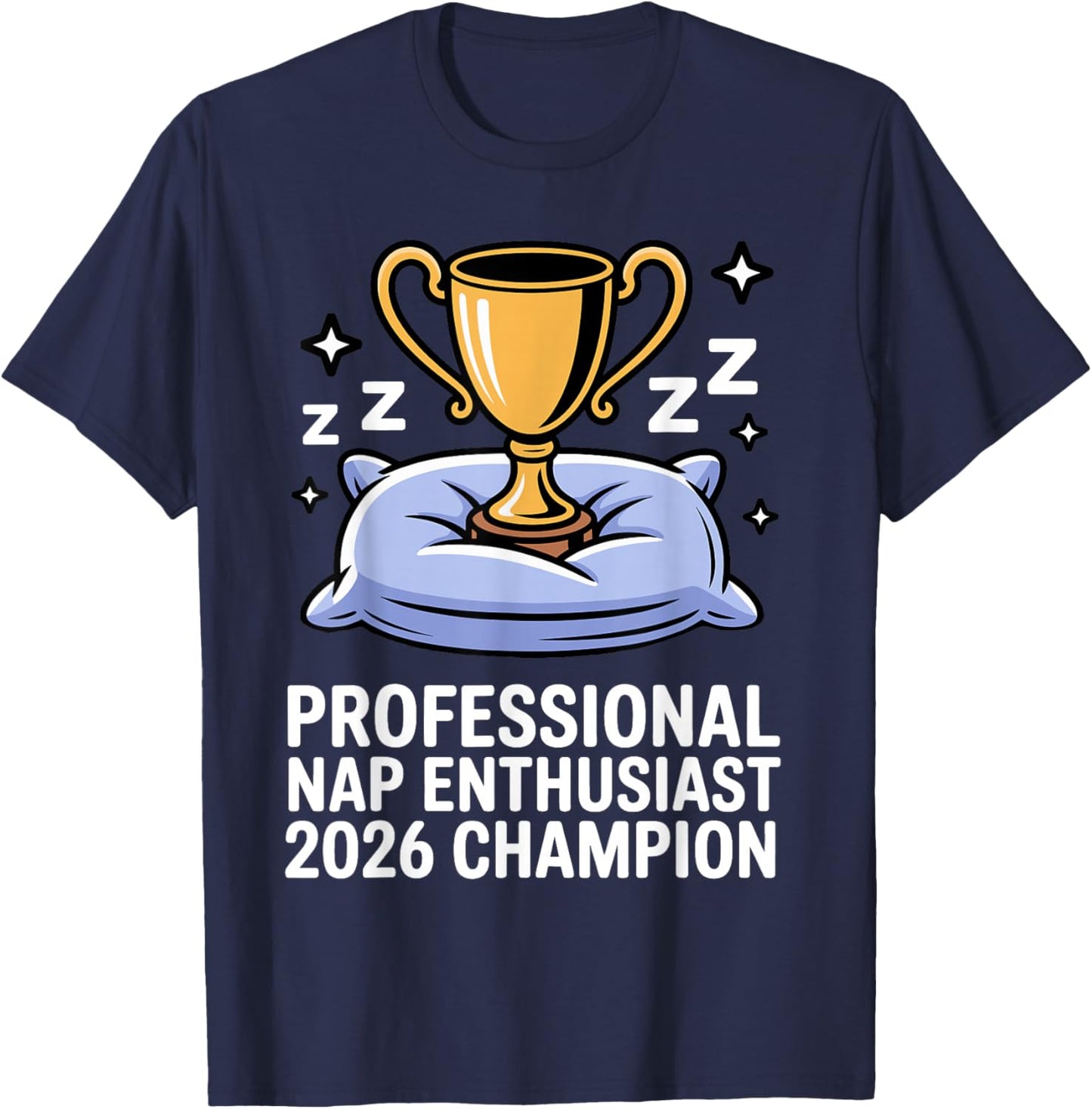 Professional Nap Enthusiast 2026 Champion Trophy Sleeping T-Shirt - T-Shirt | Navy