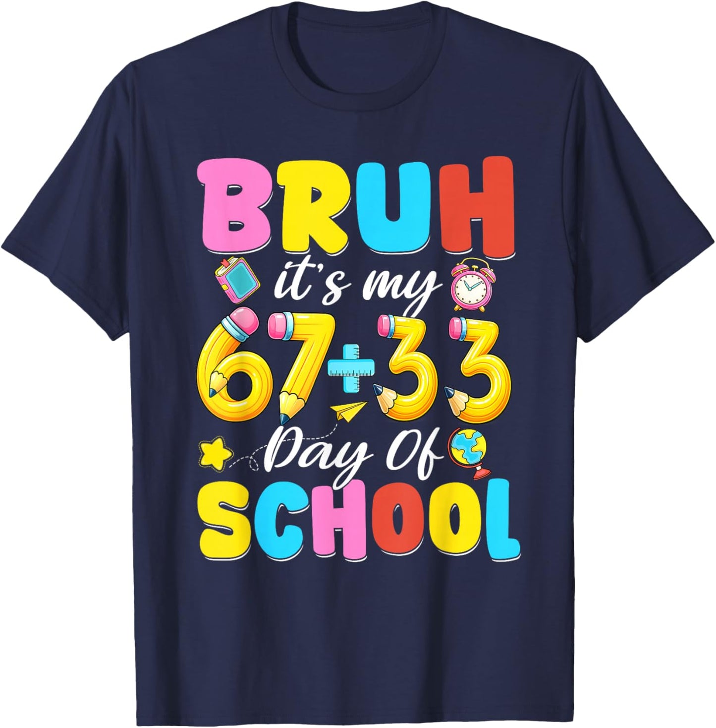 Bruh Its My 67 33 100 Days of School Boys Girl Kid 100th Day T-Shirt - T-Shirt | Navy