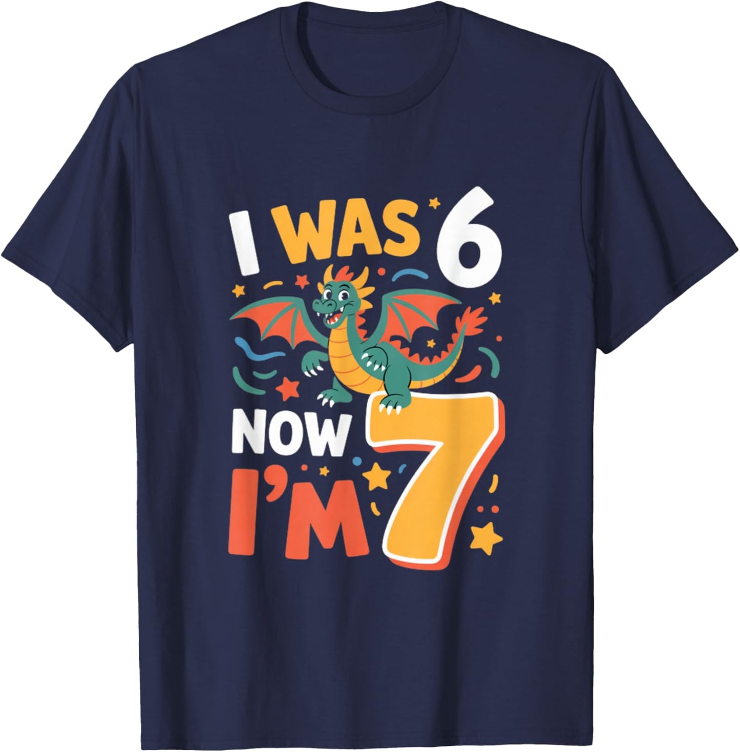 I was 6 Now Im 7 Dragon 7th Birthday Boy T-Shirt - T-Shirt | Navy
