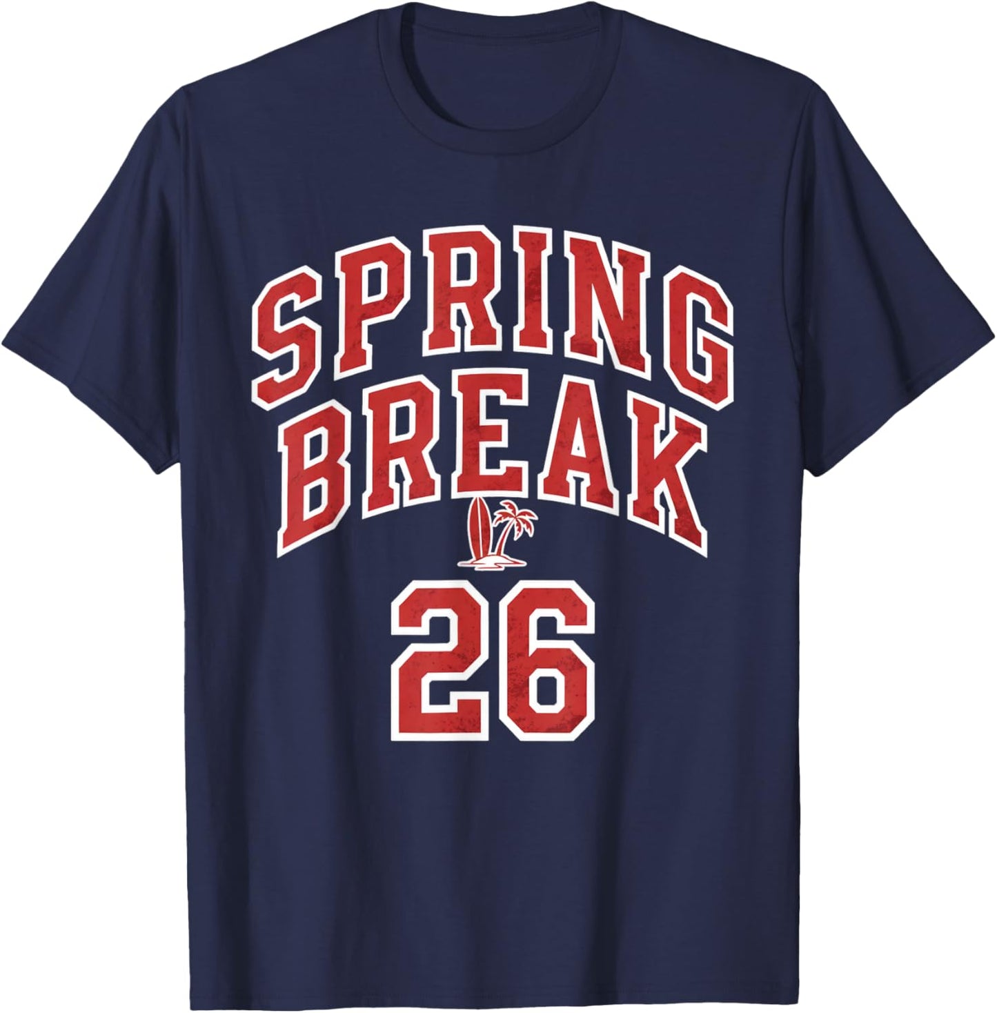 Spring Break 26 College Party Beach Vacation Student Trip T-Shirt - T-Shirt | Navy