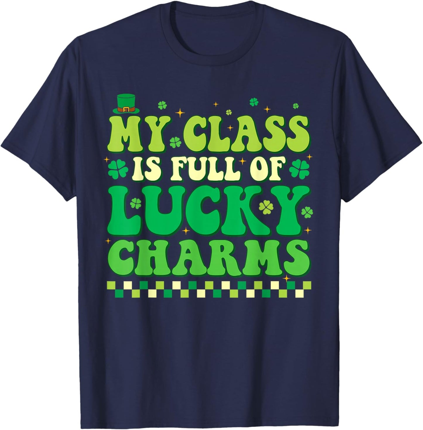 My Class is Full of Lucky Charms St Patricks Day Teacher T-Shirt - T-Shirt | Navy