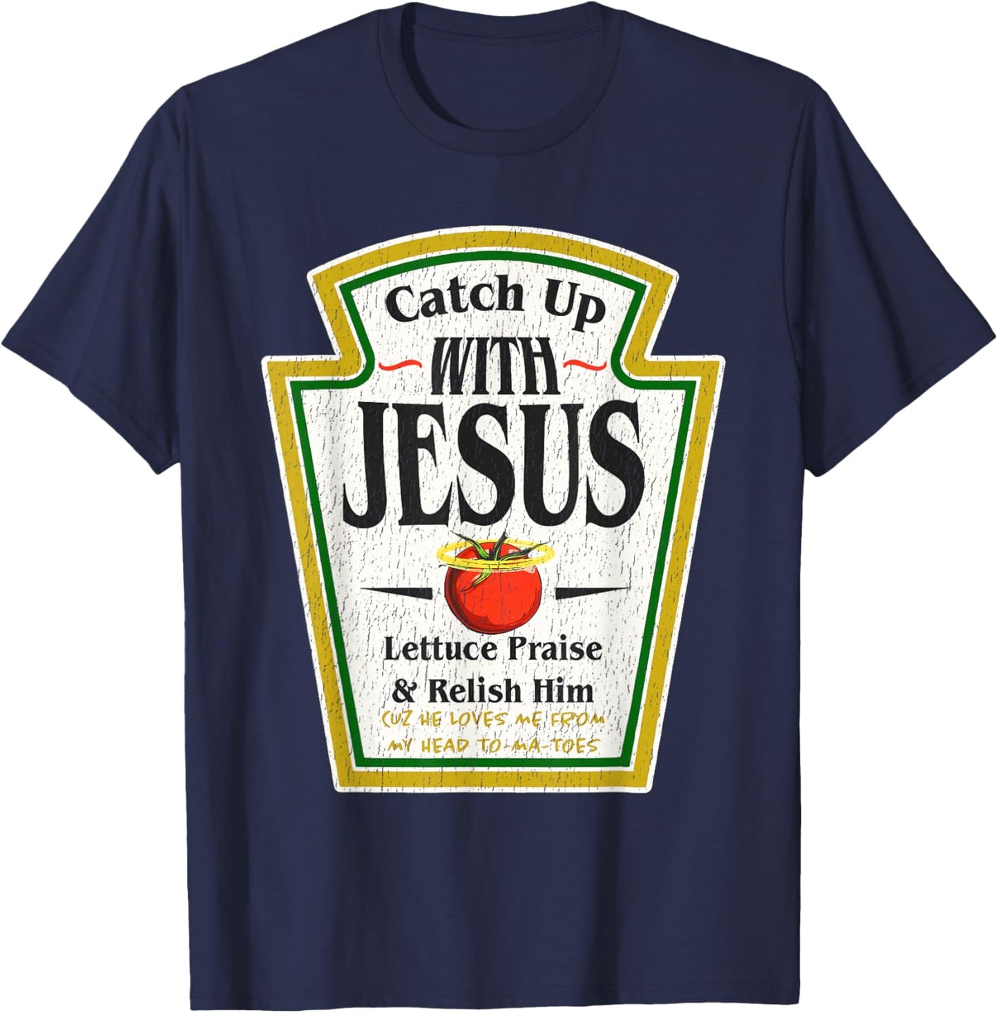 Catch Up with Jesus Ketchup Funny Christian Men Women T-Shirt - T-Shirt | Navy