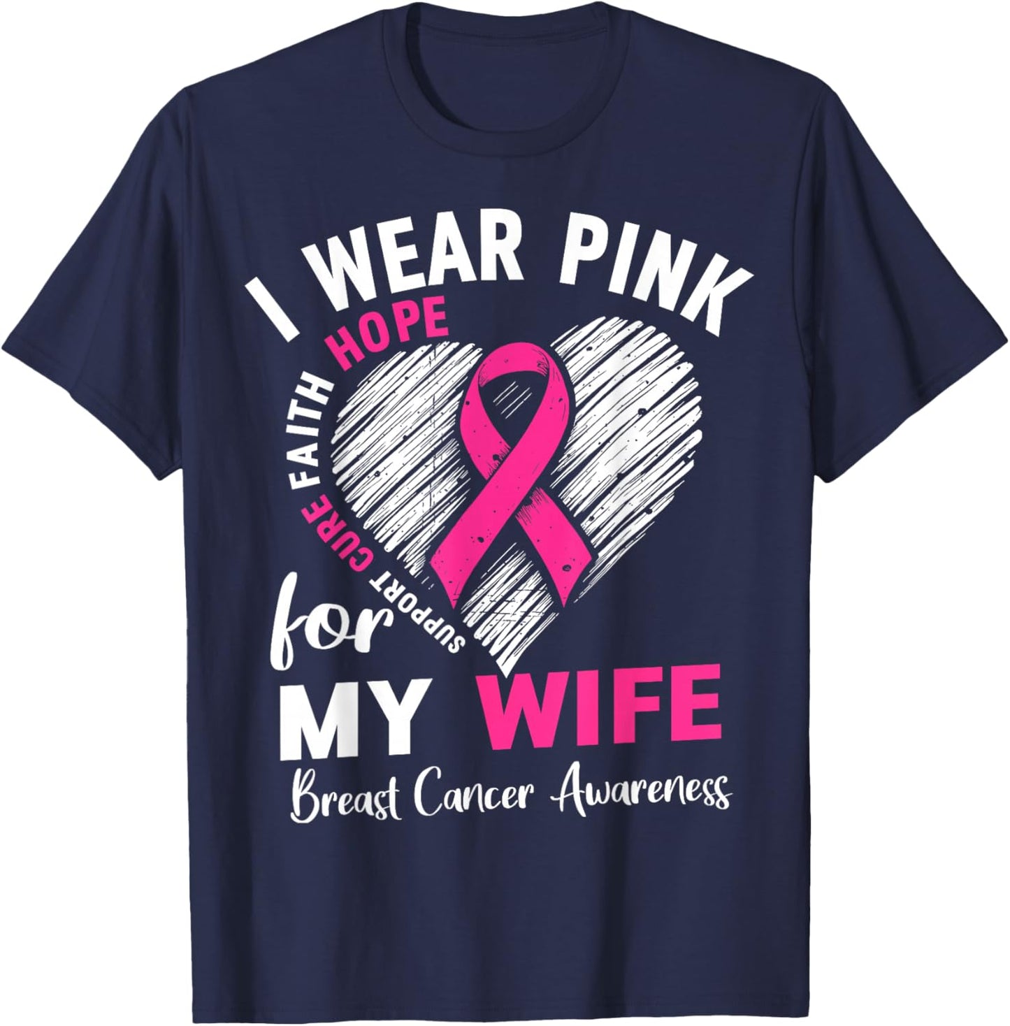 I Wear Pink for My Wife Breast Cancer Awareness Support T-Shirt - T-Shirt | Navy