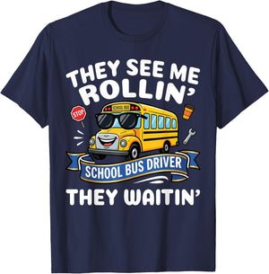 They See Me Rollin' They Waitin' - Funny School Bus Driver T-Shirt - T-Shirt | Navy