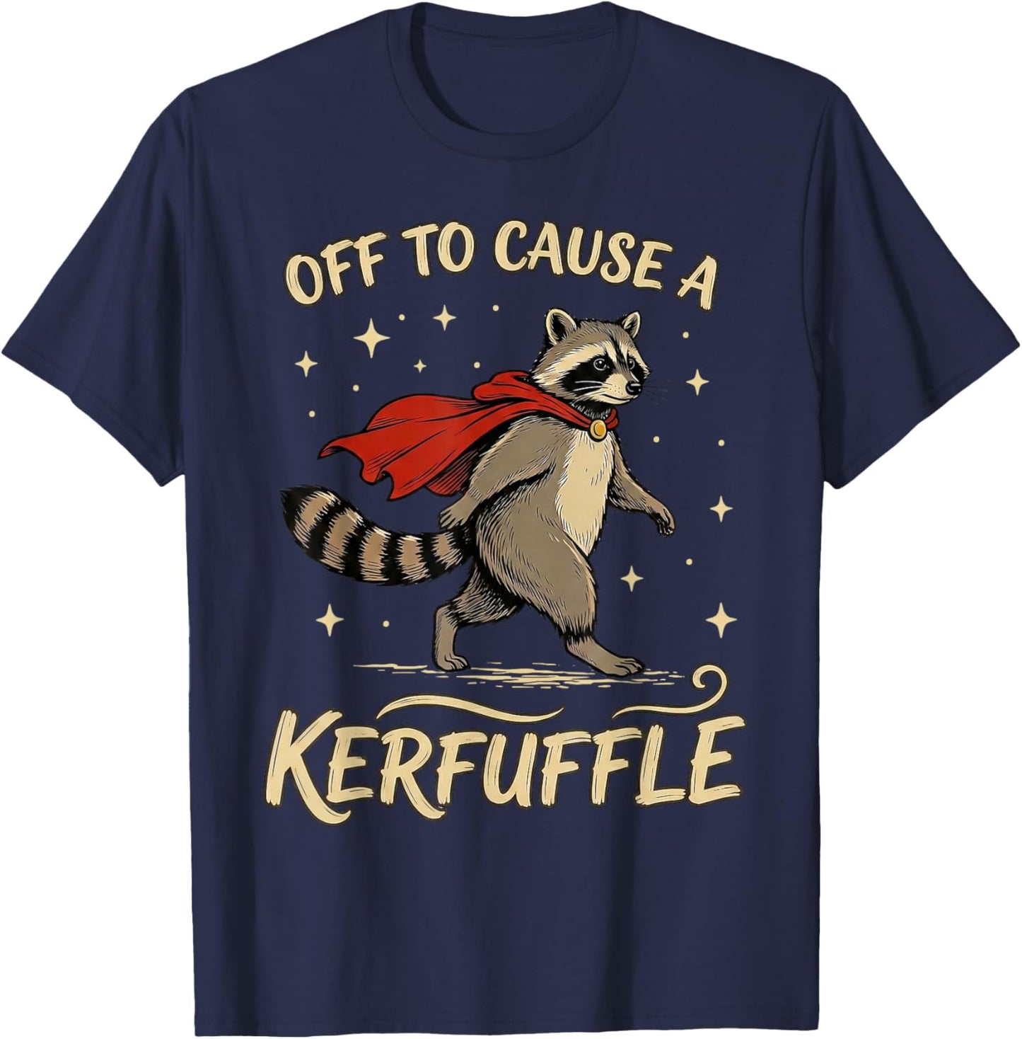 Off to Cause a Kerfuffle Funny Raccoon Meme T-Shirt - T-Shirt | Navy