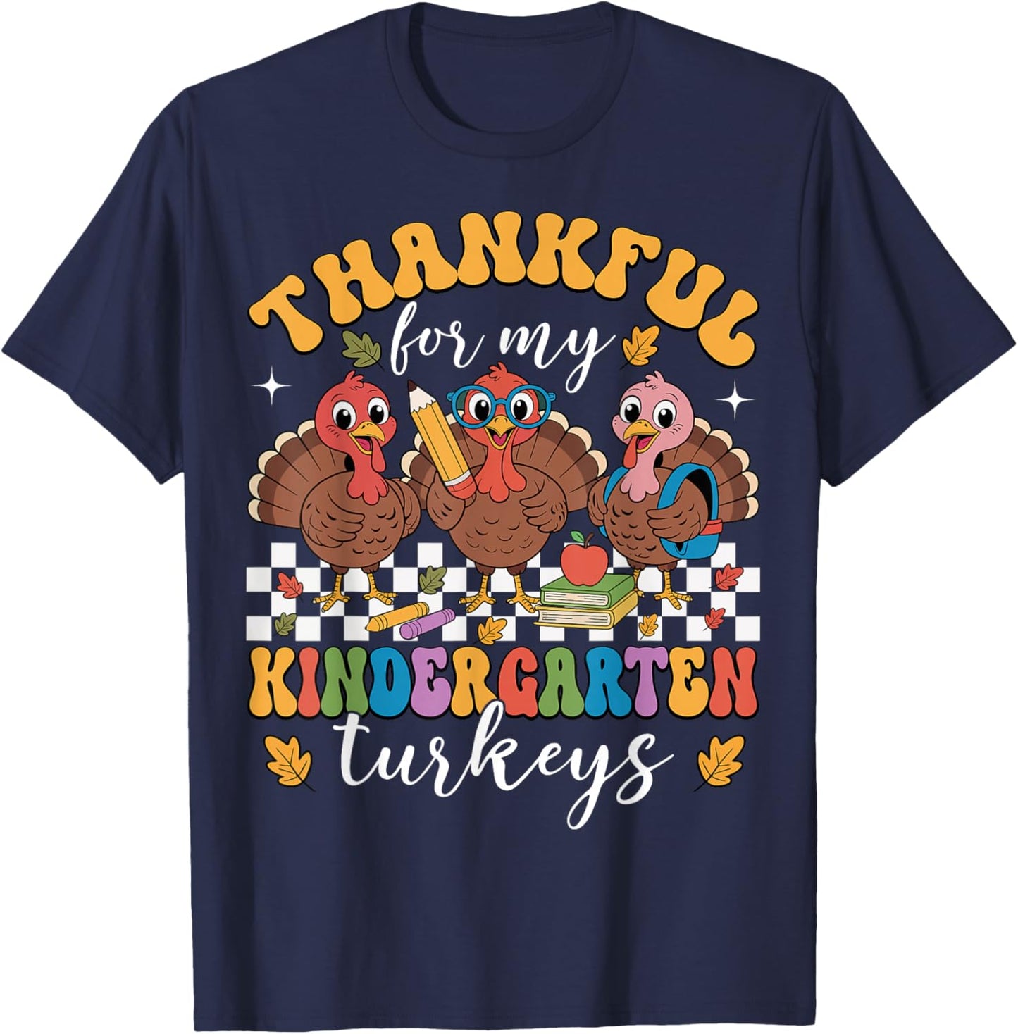 Thankful for My Kindergarten Turkeys Thanksgiving Teacher T-Shirt - T-Shirt | Navy