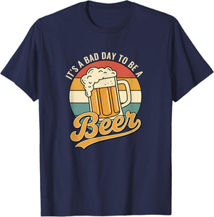 It's A Bad Day to Be A Beer Beer Lover Funny T-Shirt - T-Shirt | Navy