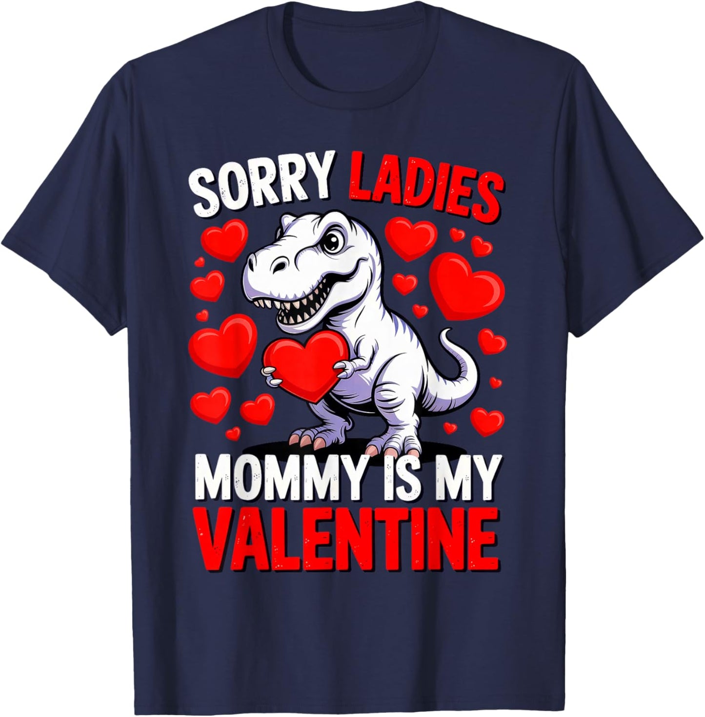 Sorry Ladies Mommy is My Valentine T-Shirt - T-Shirt | Navy