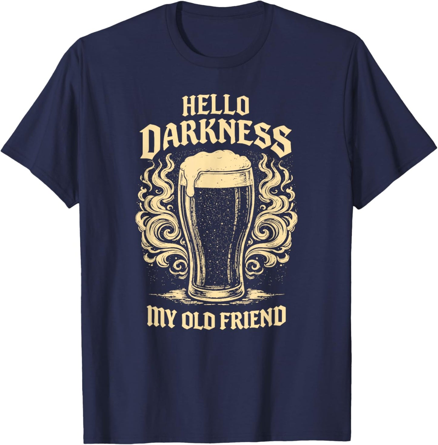 Hello Darkness My Old Friend Irish Beer St. Patrick's Day T-Shirt - T-Shirt | Navy