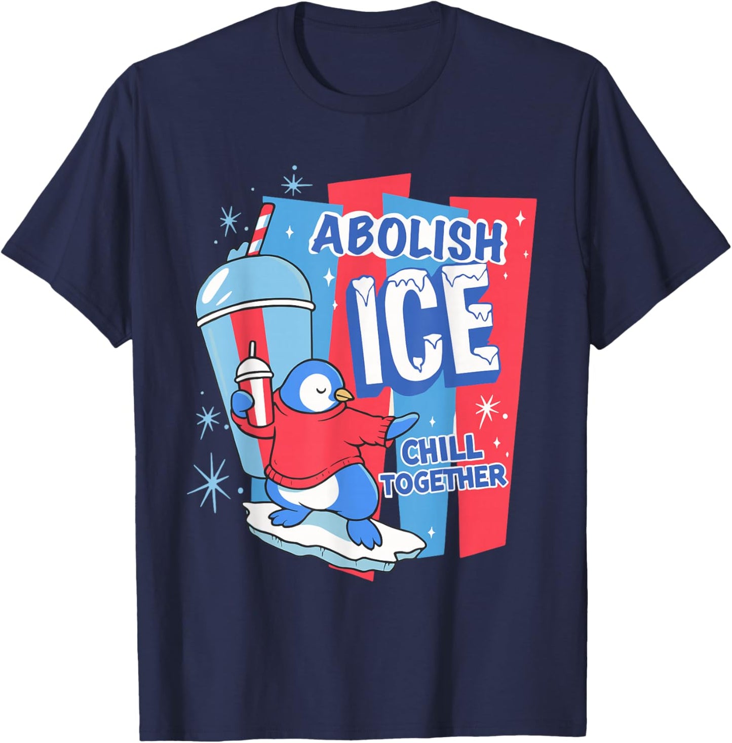 Abolish ICE Penguin Slush Drink Chill Together Human Rights T-Shirt - T-Shirt | Navy