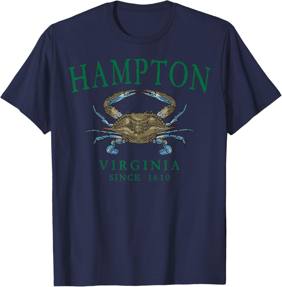 Hampton Virginia Blue Crab Fishing Since 1610 Green Letters T-Shirt - T-Shirt | Navy