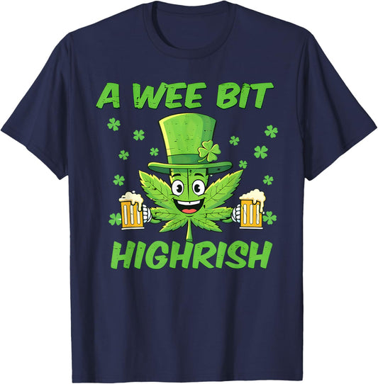 A Wee Bit Highrish Funny 420 Weed Marijuana St Patricks Day T-Shirt - T-Shirt | Navy