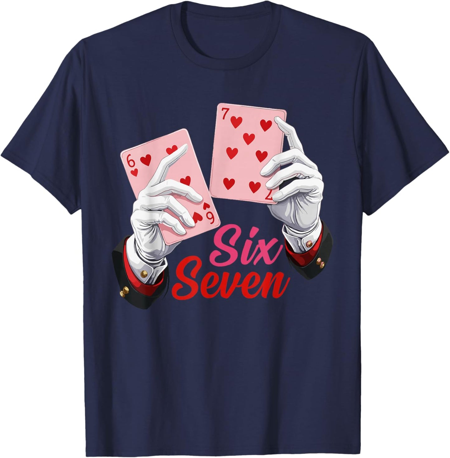 Magician Six Seven Meme Card Graphic 67 Valentine Slang T-Shirt - T-Shirt | Navy