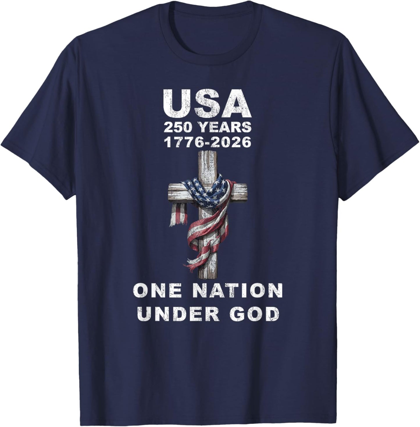 USA 250 Years One Nation Under God 1776 2026 T-Shirt - T-Shirt | Navy