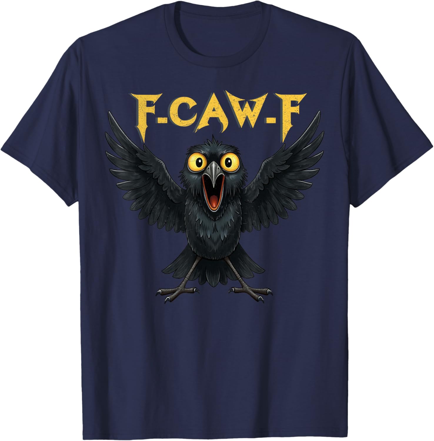 F-CAW-F Crow Funny Graphic F CAW F Novelty T-Shirt - T-Shirt | Navy