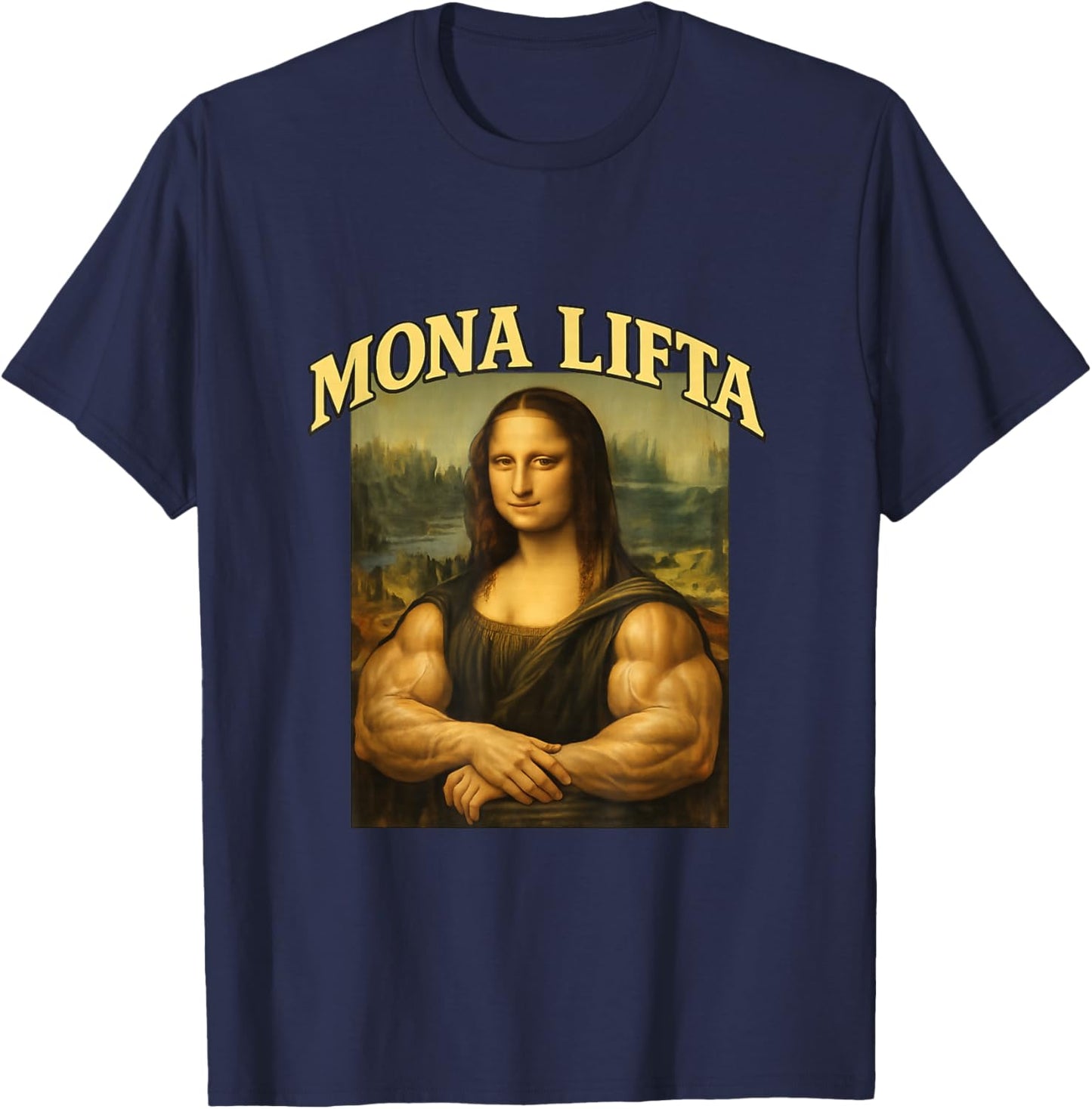 Mona Lifta Funny Mona Lisa Lifting Workout Gen Z Meme Gym T-Shirt - T-Shirt | Navy