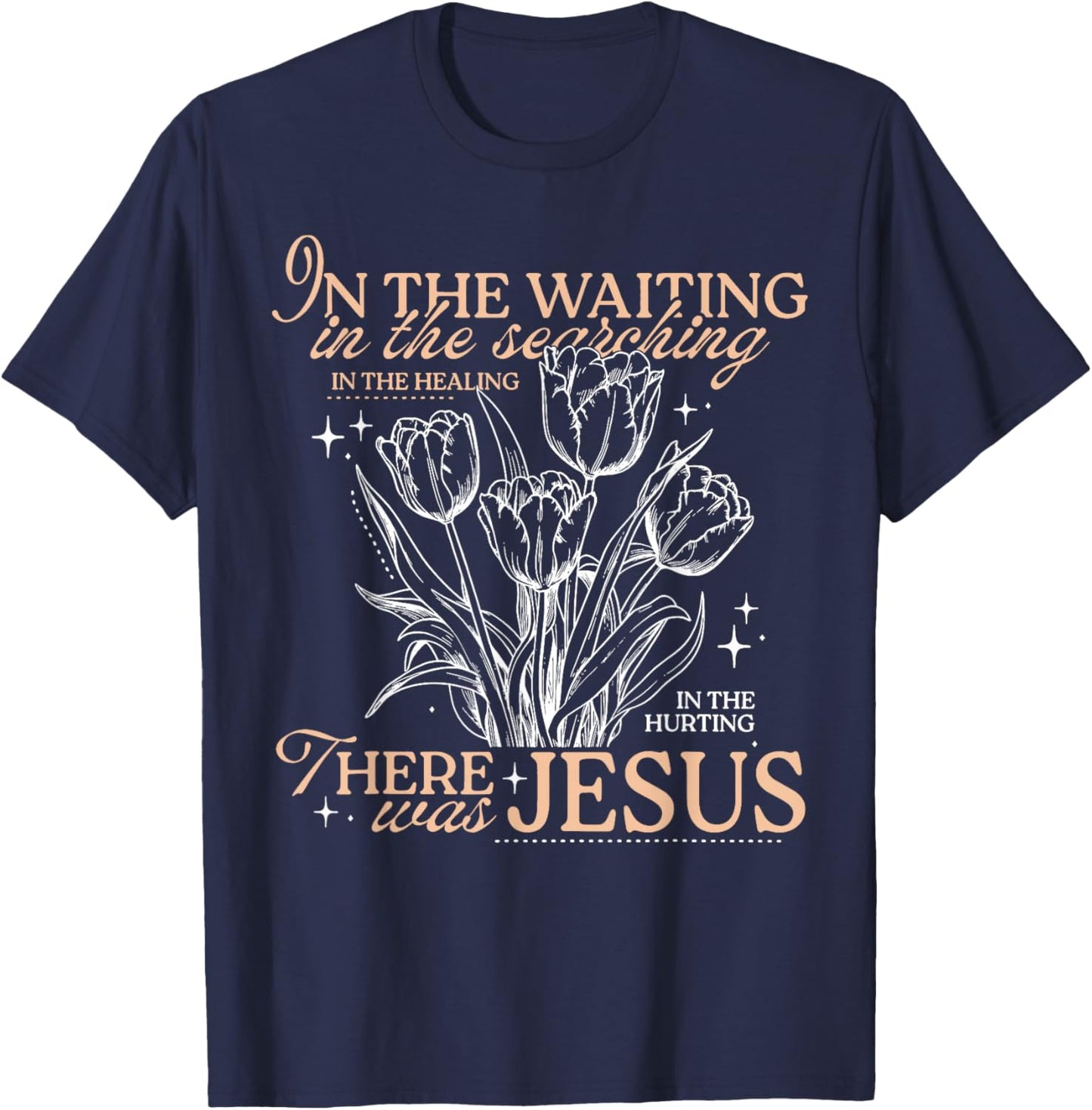 in The Waiting in The Searching in The Healing in The Hurtin T-Shirt - T-Shirt | Navy