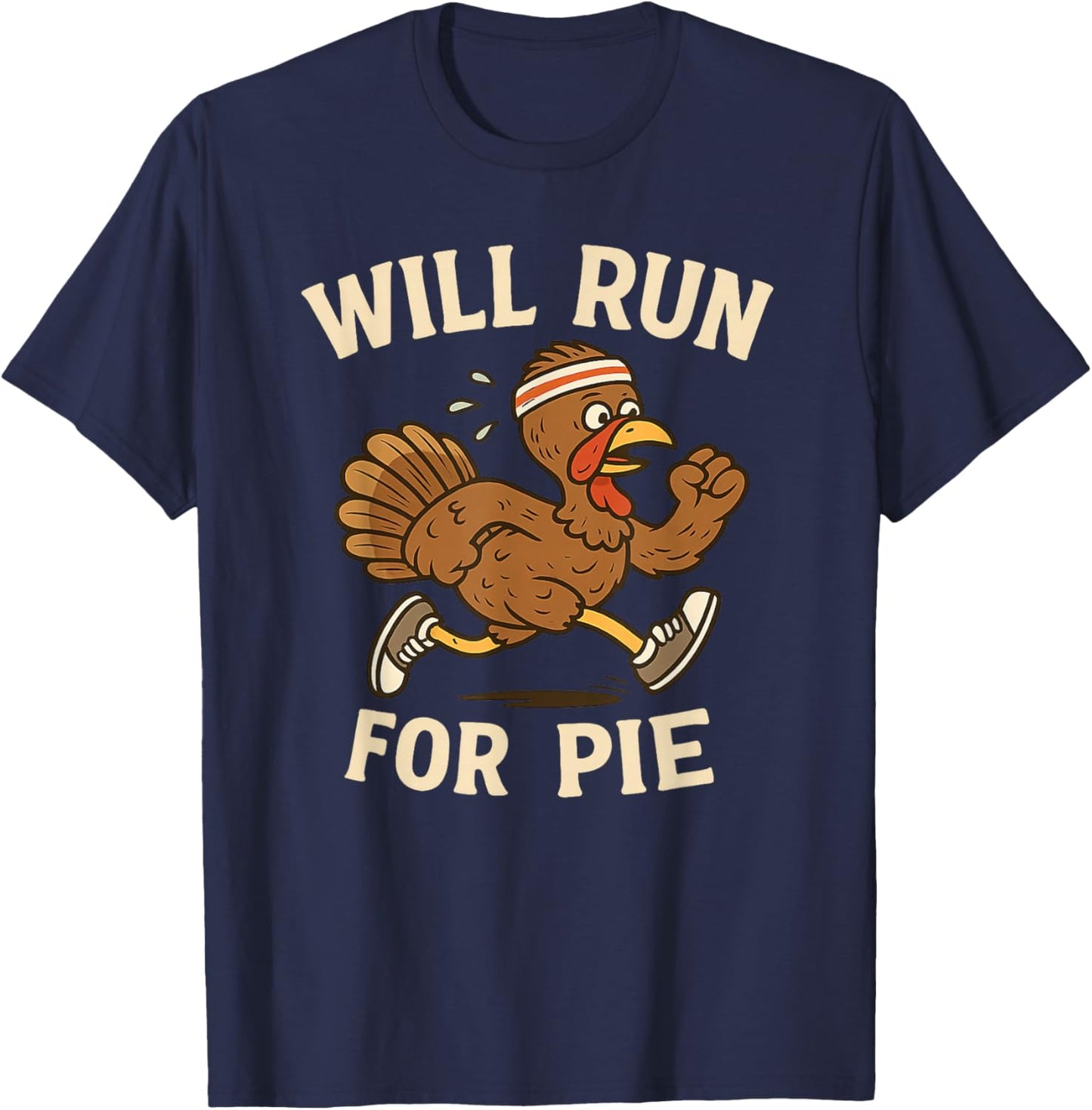 Funny Turkey Run Trot Thanksgiving Will Run for Pie T-Shirt - T-Shirt | Navy