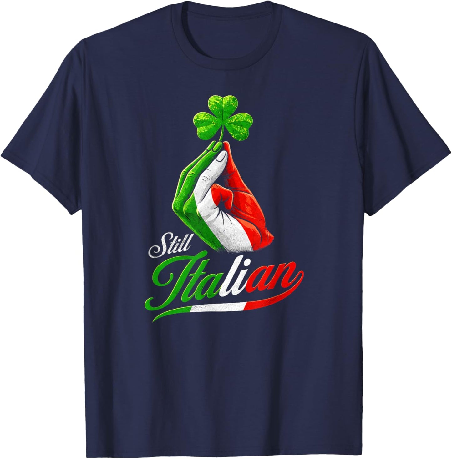 Still Italian Shamrocks Hand Clover St Patrick's Day T-Shirt - T-Shirt | Navy