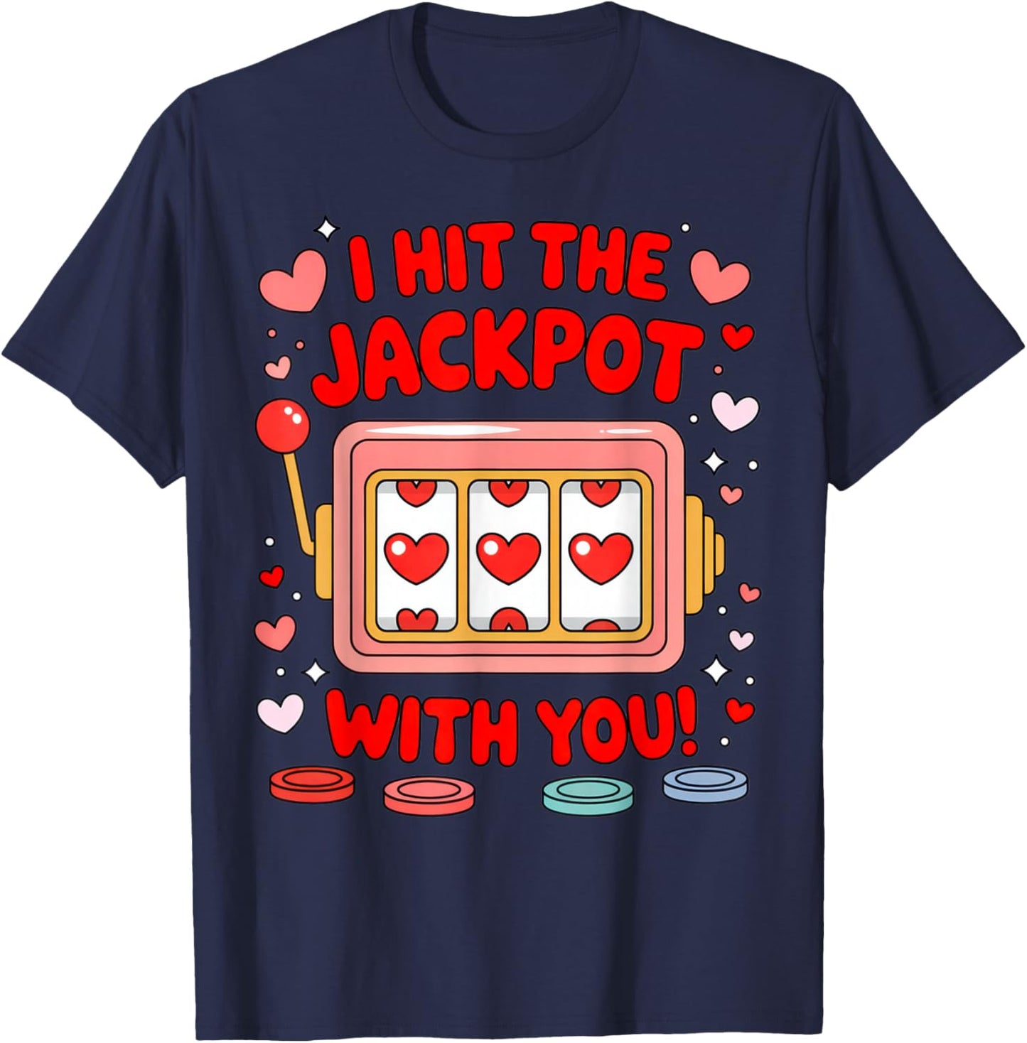I Hit The Jackpot with You Romantic Shirt for Couples Love T-Shirt - T-Shirt | Navy