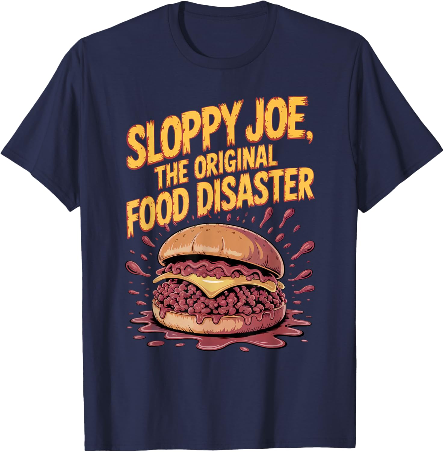 Sloppy Joe Sandwich Funny Dinner Foodie Meal T-Shirt - T-Shirt | Navy